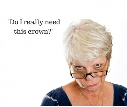 -Do I really need this crown--